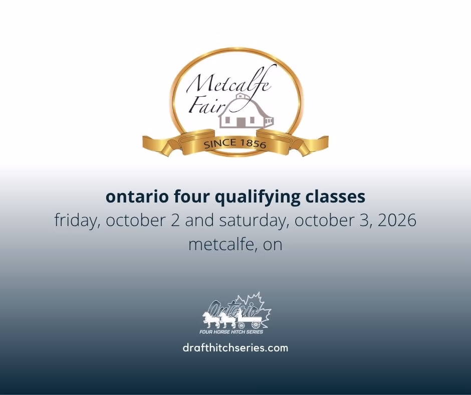 The Metcalfe Fair heavy horse show will be on Friday, October 2 and Saturday, October 3. They will host two qualifying Ontario Four classes.