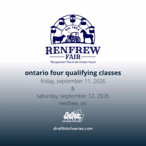 Ontario Four qualifying classes at the Renfrew Fair on Friday, September 11 and Saturday, September 12