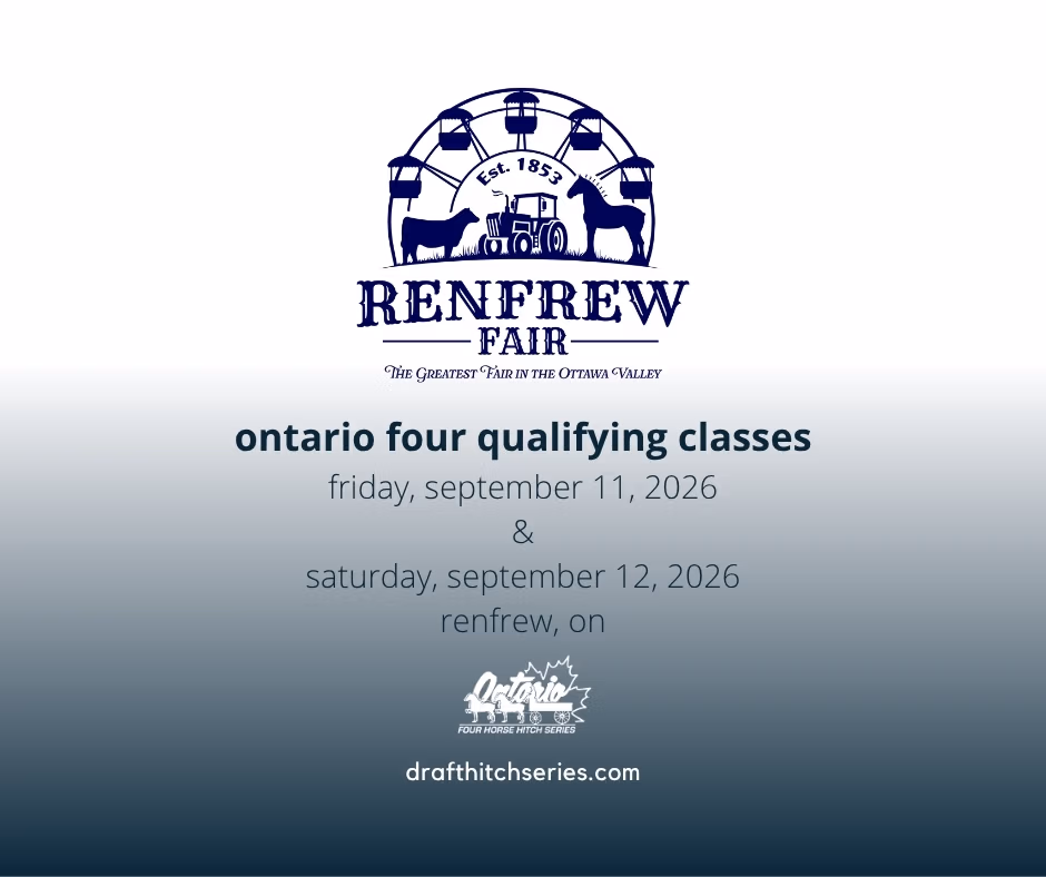 Ontario Four qualifying classes at the Renfrew Fair on Friday, September 11 and Saturday, September 12