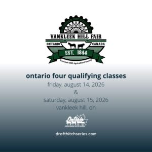 The Vankleek Fair is hosting two qualifying Ontario Four classes, one on Friday, August 14 and the other on Saturday, August 15